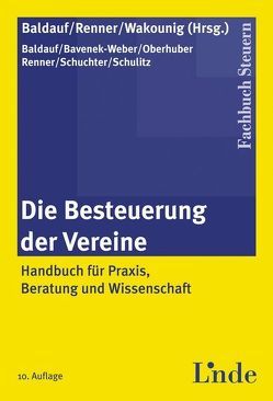 Die Besteuerung der Vereine von Baldauf,  Anton, Renner,  Bernhard, Wakounig,  Marian