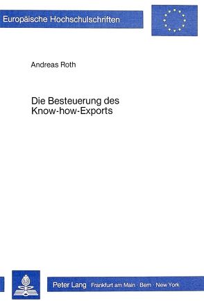 Die Besteuerung des Know-How-Exports von Roth,  Andreas