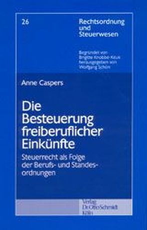 Die Besteuerung freiberuflicher Einkünfte von Caspers,  Anne