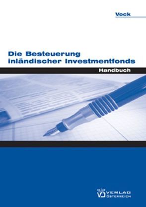 Die Besteuerung inländischer Investmentfonds von Vock,  Martin