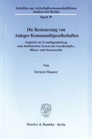 Die Besteuerung von Anleger-Kommanditgesellschaften. von Maurer,  Torsten