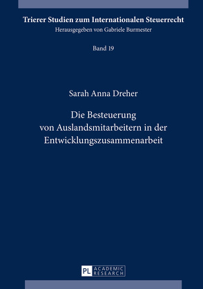 Die Besteuerung von Auslandsmitarbeitern in der Entwicklungszusammenarbeit von Dreher,  Sarah Anna