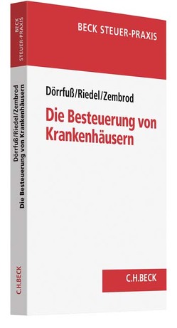 Die Besteuerung von Krankenhäusern von Dörrfuß,  Peter C., Freund,  Christiane, Riedel,  Sven, Zembrod,  Matthias