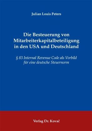 Die Besteuerung von Mitarbeiterkapitalbeteiligung in den USA und Deutschland von Peters,  Julian L