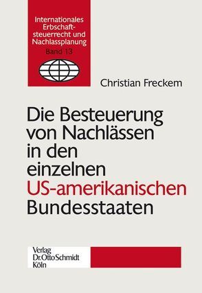 Die Besteuerung von Nachlässen in den einzelnen US-amerikanischen Bundesstaaten von Freckem,  Christian