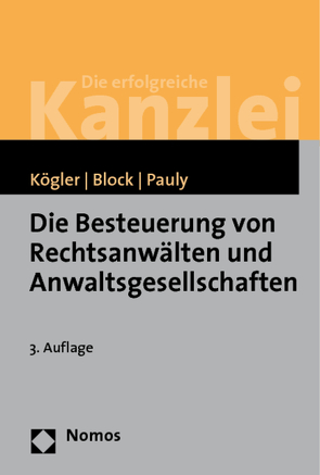 Die Besteuerung von Rechtsanwälten und Anwaltsgesellschaften von Block,  Thomas, Kögler,  Helmut, Pauly,  Peter