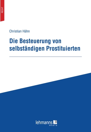 Die Besteuerung von selbständigen Prostituierten von Hähn,  Christian