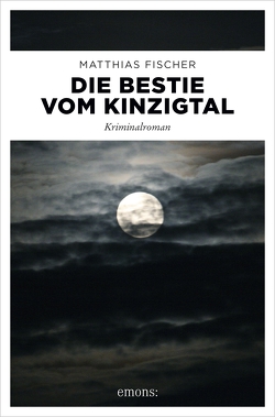 Die Bestie vom Kinzigtal von Fischer,  Matthias