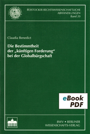 Die Bestimmtheit der „künftigen Forderung“bei der Globalbürgschaft von Benedict,  Claudia