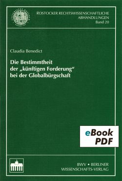 Die Bestimmtheit der „künftigen Forderung“bei der Globalbürgschaft von Benedict,  Claudia