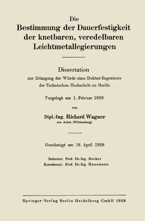 Die Bestimmung der Dauerfestigkeit der knetbaren, veredelbaren Leichtmetallegierungen von Wagner,  Richard