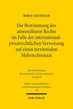 Die Bestimmung des anwendbaren Rechts im Falle der internationalprivatrechtlichen Verweisung auf einen territorialen Mehrrechtsstaat von Geuenich,  Berit