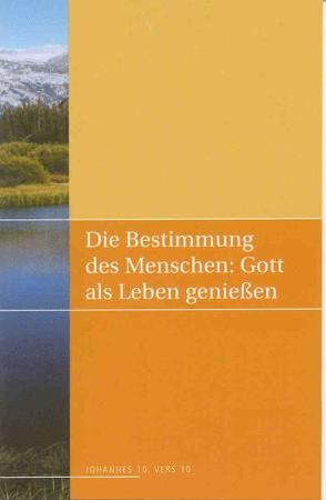 Die Bestimmung des Menschen: Gott als Leben genießen von So,  John