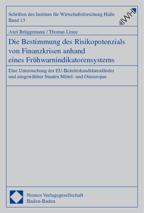 Die Bestimmung des Risikopotenzials von Finanzkrisen anhand eines Frühwarnindikatorensystems von Brüggemann,  Axel, Linne,  Thomas