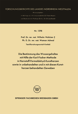 Die Bestimmung des Wassergehaltes mit Hilfe der Karl-Fischer-Methode in Harnstoff-Formaldehyd-Kunstharzen sowie in unbehandelten und in mit diesen Kunstharzen behandelten Geweben von Weltzien,  Wilhelm