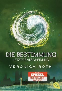 Die Bestimmung – Letzte Entscheidung von Koob-Pawis,  Petra, Link,  Michaela, Roth,  Veronica