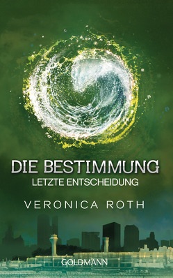 Die Bestimmung – Letzte Entscheidung von Koob-Pawis,  Petra, Roth,  Veronica