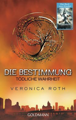 Die Bestimmung – Tödliche Wahrheit von Koob-Pawis,  Petra, Roth,  Veronica