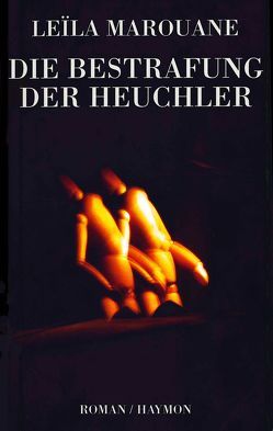 Die Bestrafung der Heuchler von Marouane,  Leila