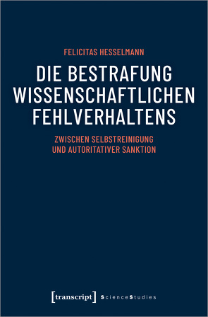 Die Bestrafung wissenschaftlichen Fehlverhaltens von Hesselmann,  Felicitas