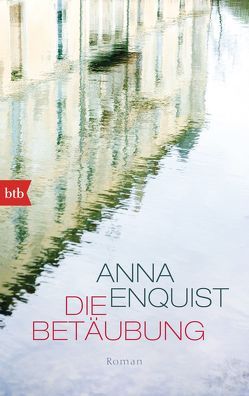 Die Betäubung von Ehlers,  Hanni, Enquist,  Anna