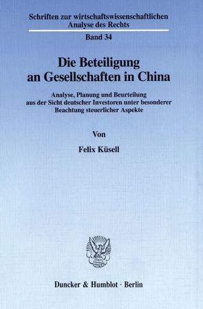 Die Beteiligung an Gesellschaften in China. von Küsell,  Felix