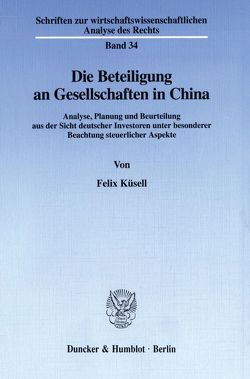 Die Beteiligung an Gesellschaften in China. von Küsell,  Felix