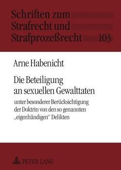 Die Beteiligung an sexuellen Gewalttaten von Habenicht,  Arne