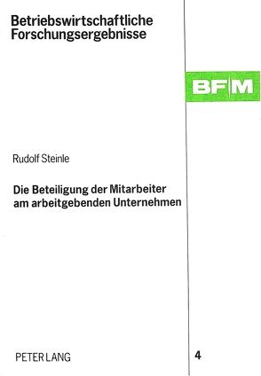 Die Beteiligung der Mitarbeiter am arbeitgebenden Unternehmen von Steinle,  Rudolf