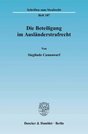 Die Beteiligung im Ausländerstrafrecht. von Cannawurf,  Sieglinde