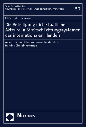 Die Beteiligung nichtstaatlicher Akteure in Streitschlichtungssystemen des internationalen Handels von Schewe,  Christoph J.