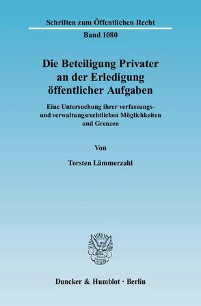 Die Beteiligung Privater an der Erledigung öffentlicher Aufgaben. von Lämmerzahl,  Torsten