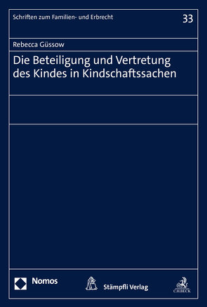 Die Beteiligung und Vertretung des Kindes in Kindschaftssachen von Güssow,  Rebecca