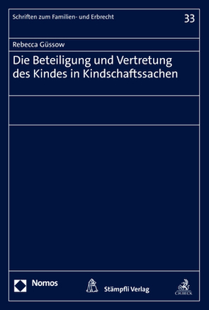 Die Beteiligung und Vertretung des Kindes in Kindschaftssachen von Güssow,  Rebecca