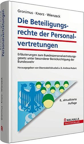 Die Beteiligungsrechte der Personalvertretungen von Gronimus,  Andreas, Knorz,  Nicole, Wienzeck,  Christian