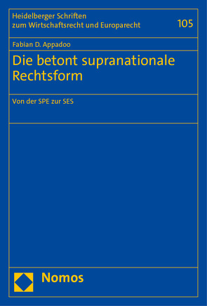 Die betont supranationale Rechtsform von Appadoo,  Fabian D.