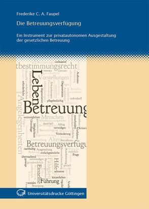 Die Betreuungsverfügung von Faupel,  Frederike C. A.