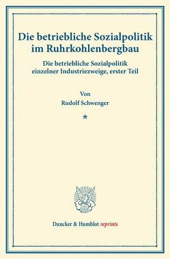 Die betriebliche Sozialpolitik im Ruhrkohlenbergbau. von Briefs,  Goetz, Schwenger,  Rudolf