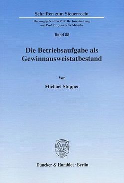 Die Betriebsaufgabe als Gewinnausweistatbestand. von Stopper,  Michael