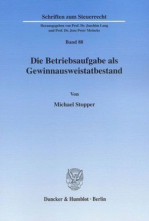 Die Betriebsaufgabe als Gewinnausweistatbestand. von Stopper,  Michael