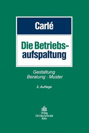 Die Betriebsaufspaltung von Bauschatz,  Peter, Carlé,  Dieter, Carlé,  Thomas