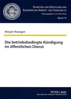 Die betriebsbedingte Kündigung im öffentlichen Dienst von Roesgen,  Mirjam