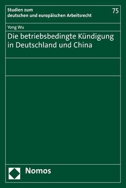 Die betriebsbedingte Kündigung in Deutschland und China von Wu,  Yong