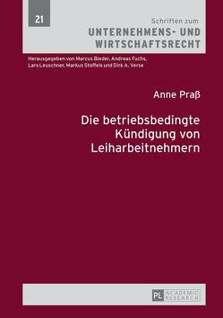 Die betriebsbedingte Kündigung von Leiharbeitnehmern von Praß,  Anne