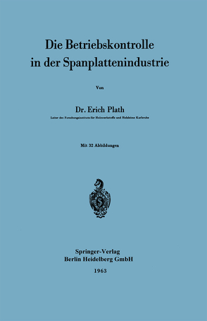 Die Betriebskontrolle in der Spanplattenindustrie von Plath,  Erich