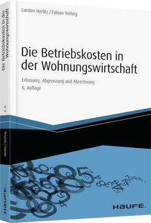 Die Betriebskosten in der Wohnungswirtschaft von Herlitz,  Carsten, Viehrig,  Fabian