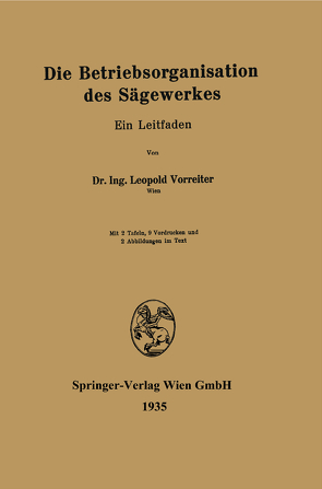 Die Betriebsorganisation des Sägewerkes von Vorreiter,  Leopold