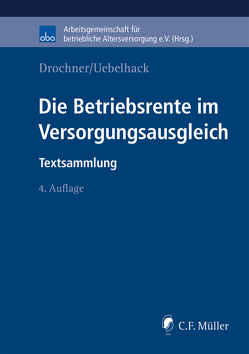 Die Betriebsrente im Versorgungsausgleich von Drochner,  Sabine, Uebelhack,  Birgit