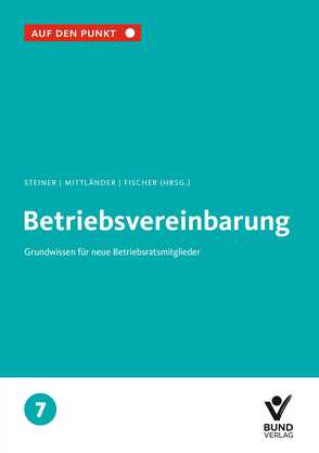 Die Betriebsvereinbarung von Fischer,  Erika, Mittländer,  Silvia, Steiner,  Regina