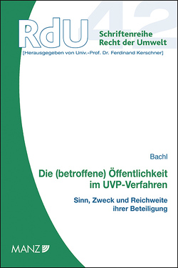 Die (betroffene) Öffentlichkeit im UVP-Verfahren von Bachl,  Bettina